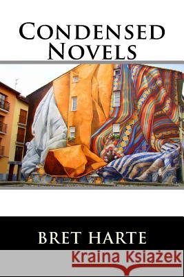 Condensed Novels Bret Harte 9781517241995 Createspace - książka