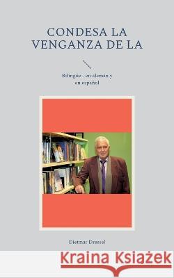 condesa La venganza de la: Bilingüe - en alemán y en español Dietmar Dressel 9783756216956 Books on Demand - książka