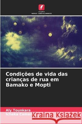 Condicoes de vida das criancas de rua em Bamako e Mopti Aly Tounkara Ichaka Camara  9786206203254 Edicoes Nosso Conhecimento - książka