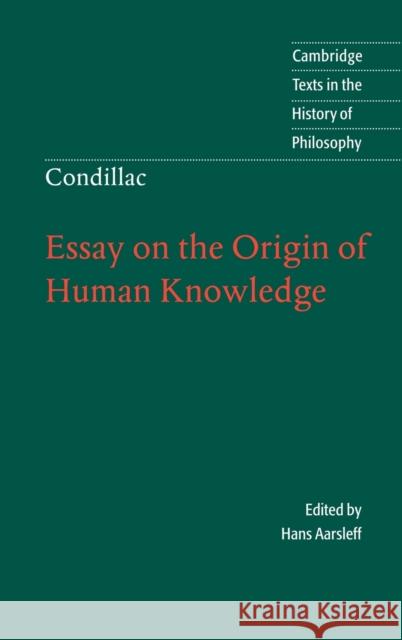 Condillac: Essay on the Origin of Human Knowledge Etienne De Condillac 9780521584678 CAMBRIDGE UNIVERSITY PRESS - książka