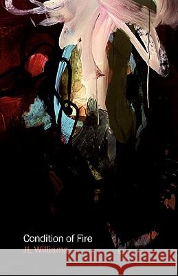 Condition of Fire J.L. Williams 9781848611450 Shearsman Books - książka