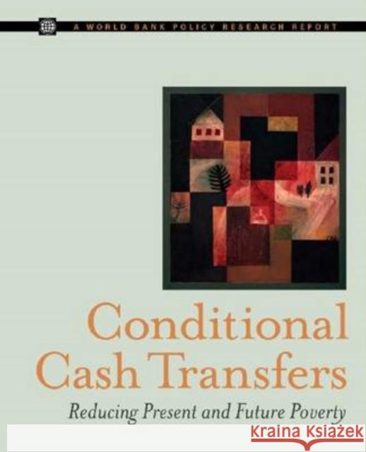 Conditional Cash Transfers: Reducing Present and Future Poverty Fiszbein, Ariel 9780821373521 World Bank Publications - książka
