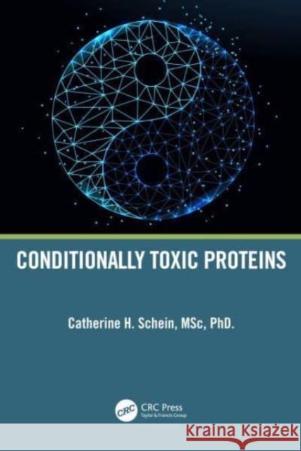 Conditionally Toxic Proteins Catherine H. Schein 9781032366937 Taylor & Francis Ltd - książka