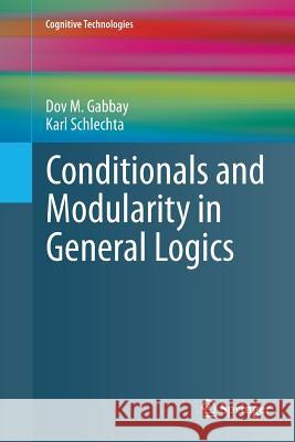 Conditionals and Modularity in General Logics Dov M. Gabbay, Karl Schlechta 9783642270659 Springer-Verlag Berlin and Heidelberg GmbH &  - książka