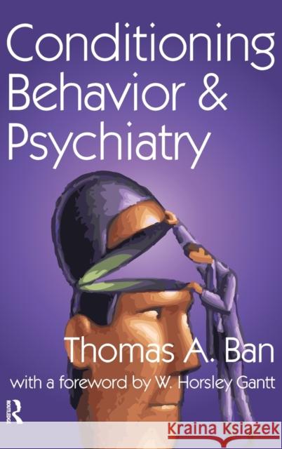 Conditioning Behavior and Psychiatry Thomas A. Ban W. Horsley Gantt 9781138520981 Routledge - książka