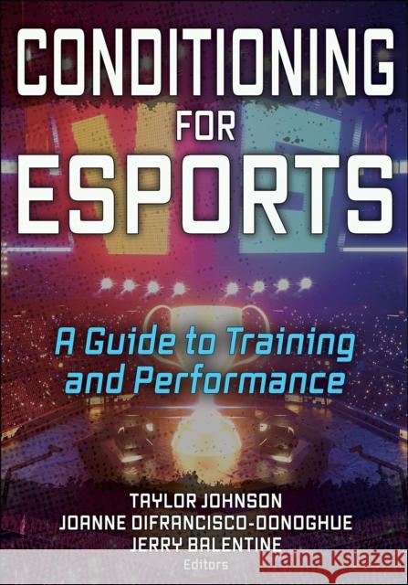 Conditioning for Esports: A Guide to Training and Performance Taylor Johnson Joanne Donoghue Jerry Balentine 9781718207479 Human Kinetics Publishers - książka