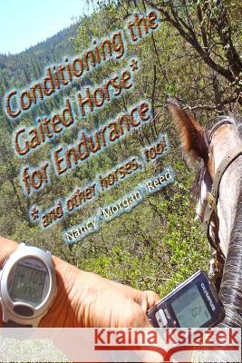Conditioning the Gaited Horse for Endurance Nancy Morgan Reed 9781516816262 Createspace - książka