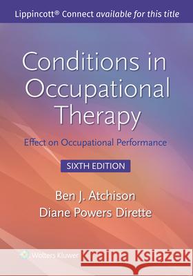 Conditions in Occupational Therapy: Effect on Occupational Performance Ben Atchison Diane Dirette 9781975209353 LWW - książka