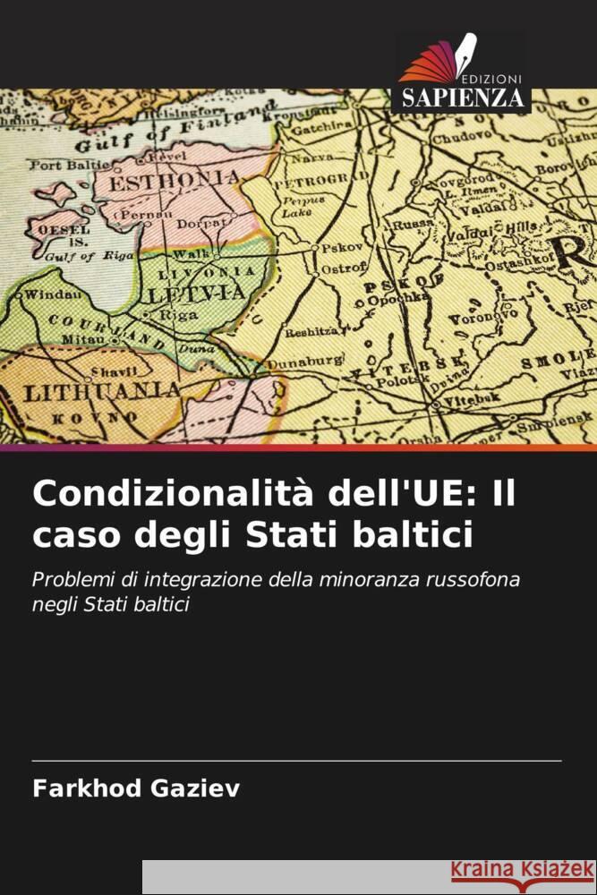 Condizionalit? dell'UE: Il caso degli Stati baltici Farkhod Gaziev 9786208018818 Edizioni Sapienza - książka