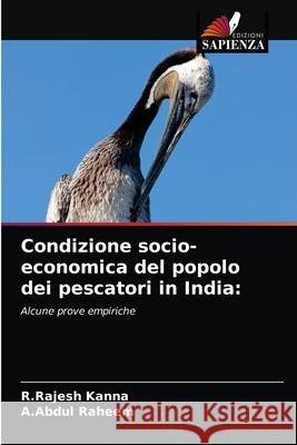 Condizione socio-economica del popolo dei pescatori in India R Rajesh Kanna, A Abdul Raheem 9786203610307 Edizioni Sapienza - książka