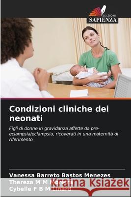 Condizioni cliniche dei neonati Barreto Bastos Menezes, Vanessa, M M Moreira, Thereza, F B M Linard, Cybelle 9786206831648 Edizioni Sapienza - książka