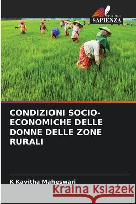 Condizioni Socio-Economiche Delle Donne Delle Zone Rurali K. Kavitha Maheswari 9786630377040 Edizioni Sapienza - książka
