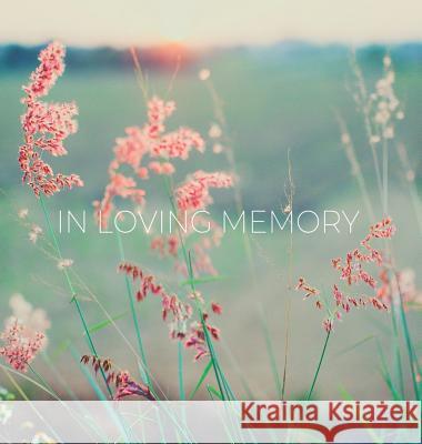 Condolence book for funeral (Hardcover): Memory book, comments book, condolence book for funeral, remembrance, celebration of life, in loving memory funeral guest book, memorial guest book, memorial s Lulu and Bell 9781912817733 Lulu and Bell - książka