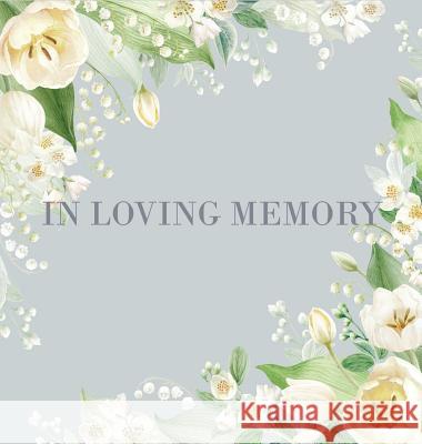 Condolence book for funeral (Hardcover): Memory book, comments book, condolence book for funeral, remembrance, celebration of life, in loving memory funeral guest book, memorial guest book, memorial s Lulu and Bell 9781912817931 Lulu and Bell - książka