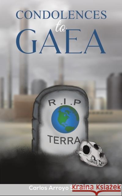 Condolences to Gaea Carlos Arroyo Schmidt 9781398443846 Austin Macauley Publishers - książka