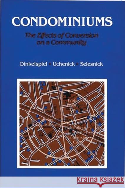 Condominiums: The Effects of Conversion on a Community Dinkelspiel, John R. 9780865690592 Auburn House Pub. Co. - książka