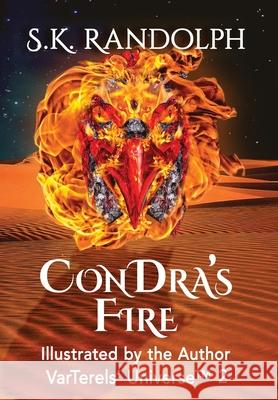 ConDra's Fire: Illustrated by the Author S. K. Randolph S. K. Randolph 9781962777162 Cheetrann Creations LLC - książka