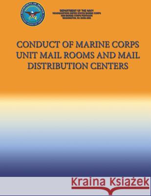 Conduct of Marine Corps Unit Mail Rooms and Mail Distribution Centers Department Of the Navy 9781490404103 Createspace - książka