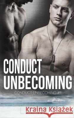 Conduct Unbecoming L. a. Witt 9781543071849 Createspace Independent Publishing Platform - książka