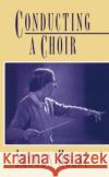 Conducting a Choir: A Guide for Amateurs Holst, Imogen 9780193134072 Oxford University Press, USA