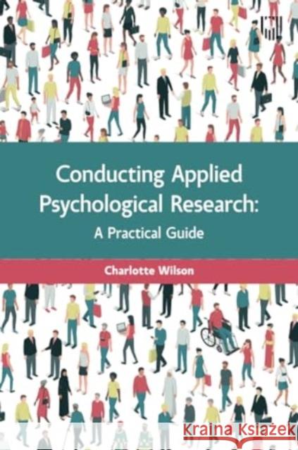 Conducting Applied Psychological Research: A Guide for Students and Practitioners Charlotte Wilson 9780335250097 McGraw-Hill Education - książka