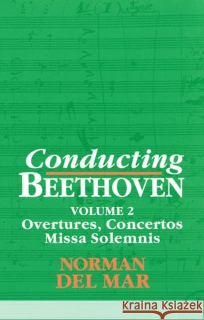 Conducting Beethoven: Volume 2: Overtures, Concertos, Missa Solemnis Norman De 9780198163596 Oxford University Press - książka