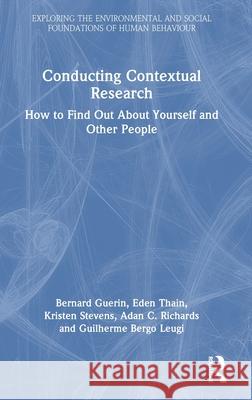 Conducting Contextual Research: How to Find Out about Yourself and Other People Bernard Guerin Eden Thain Kristen Stevens 9781032608259 Routledge - książka
