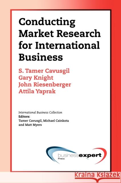 Conducting Market Research for International Business Tamer Cavusgil Gary Knight 9781606490259 BUSINESS EXPERT PRESS - książka