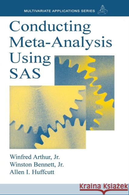 Conducting Meta-Analysis Using SAS Winfred, Jr. Arthur Allen I. Huffcutt Winston, Jr. Bennett 9780805838091 Lawrence Erlbaum Associates - książka
