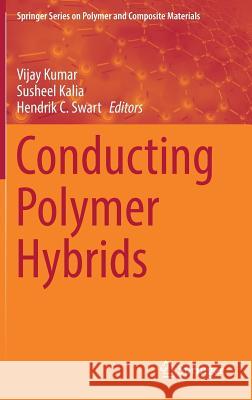 Conducting Polymer Hybrids Vijay Kumar Susheel Kalia Hendrik C. Swart 9783319464565 Springer - książka