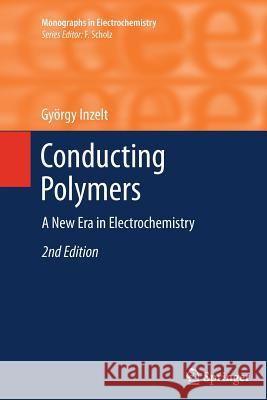 Conducting Polymers: A New Era in Electrochemistry György Inzelt 9783642434334 Springer-Verlag Berlin and Heidelberg GmbH &  - książka