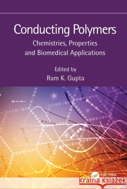 Conducting Polymers: Chemistries, Properties and Biomedical Applications Ram K. Gupta 9781032071138 CRC Press - książka