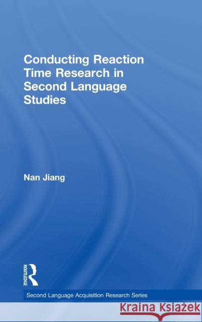 Conducting Reaction Time Research in Second Language Studies Nan Jiang 9780415879330 Routledge - książka