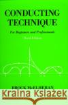 Conducting Technique : For Beginners and Professionals Brock McElheran 9780193868540 Oxford University Press