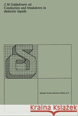 Conduction and Breakdown in Dielectric Liquids: Proceedings of the 5th International Conference Organized by the Department of Applied Physics of the Goldschvartz, J. M. 9789029803007 Delft University Press - książka
