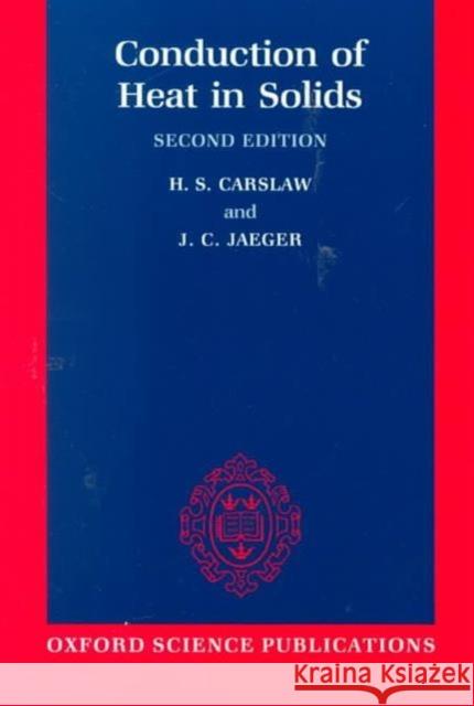 Conduction of Heat in Solids H. S. Carslaw Horatio S. Carslaw J. C. Jaeger 9780198533689 Oxford University Press, USA - książka