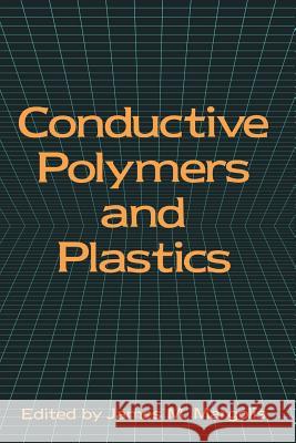 Conductive Polymers and Plastics James Margolis 9781461282020 Springer - książka