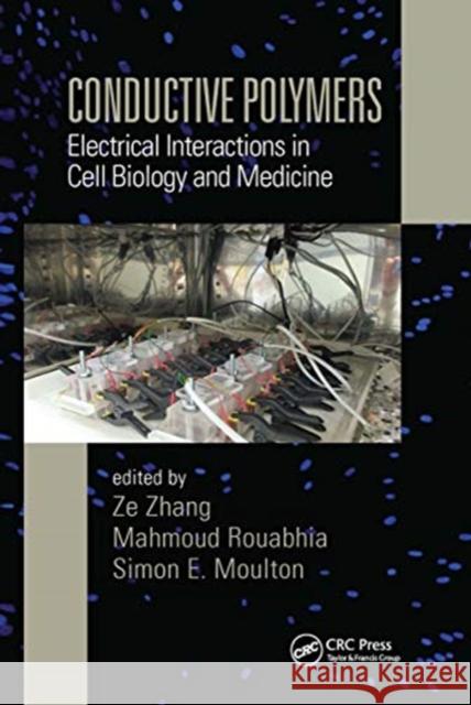 Conductive Polymers: Electrical Interactions in Cell Biology and Medicine Ze Zhang Mahmoud Rouabhia Simon E. Moulton 9780367782214 CRC Press - książka