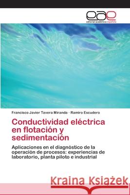 Conductividad eléctrica en flotación y sedimentación Tavera Miranda, Francisco Javier 9786202125758 Editorial Académica Española - książka