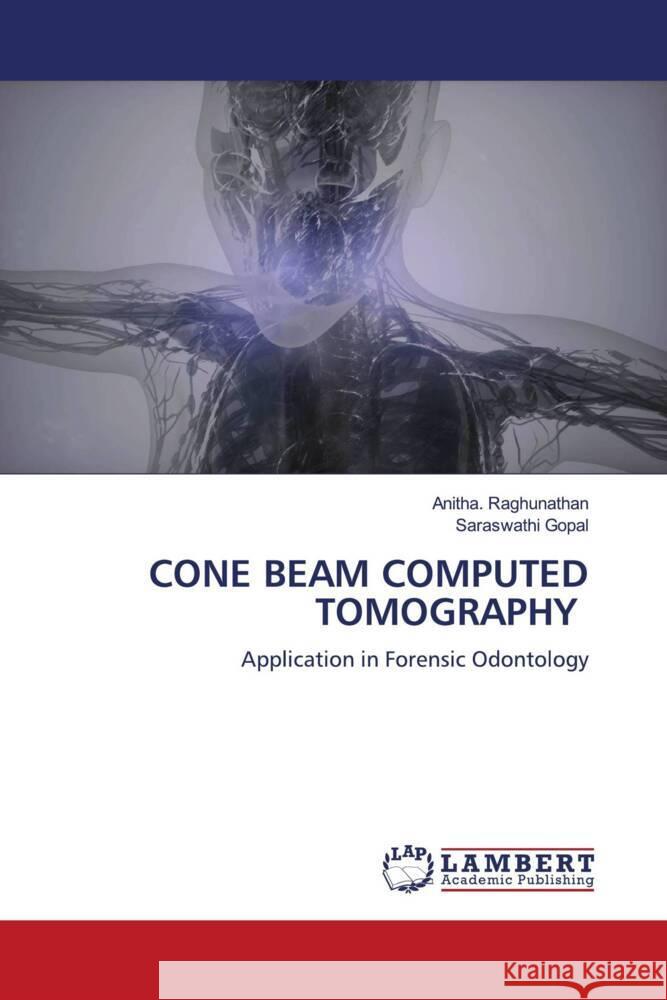 CONE BEAM COMPUTED TOMOGRAPHY Raghunathan, Anitha., Gopal, Saraswathi 9786207447428 LAP Lambert Academic Publishing - książka