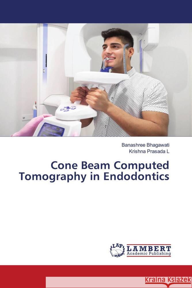 Cone Beam Computed Tomography in Endodontics Banashree Bhagawati Krishna Prasada L 9786207454495 LAP Lambert Academic Publishing - książka