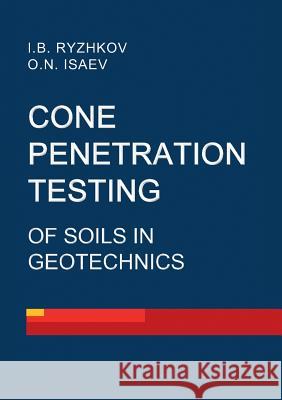 Cone penetration testing of soils in geotechnics Ryzhkov, Igor 9789198222340 Bokforlaget Efron & Dotter AB - książka
