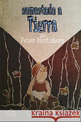 Conectado a Tierra: Un cómic sin texto sobre la libertad Hertzberg, Peter 9781714519361 Blurb - książka