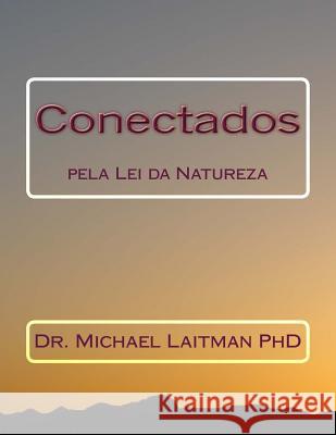 Conectados pela Lei da Natureza Laitman, Michael 9781511535403 Createspace - książka