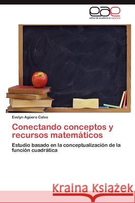 Conectando Conceptos y Recursos Matematicos Evelyn A 9783659046674 Editorial Acad Mica Espa Ola - książka