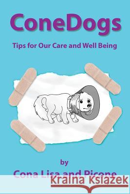 ConeDogs: Tips for Our Care and Well Being Strulu, Picone 9781537150208 Createspace Independent Publishing Platform - książka