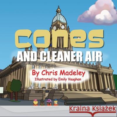 Cones and Cleaner Air Chris Madeley 9781913170363 Fisher King Publishing - książka