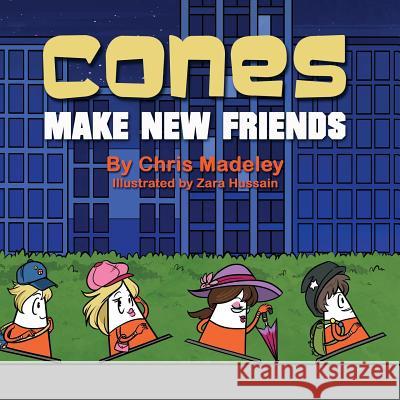 Cones Make New Friends Chris Madeley Zara Hussain 9781910406236 Fisher King Publishing - książka