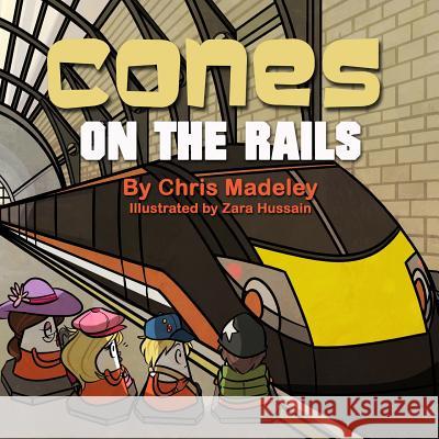 Cones On The Rails Madeley, Chris 9781910406328 Fisher King Publishing - książka