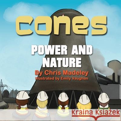 Cones Power and Nature Chris Madeley, Emily Vaughan 9781910406793 Fisher King Publishing - książka